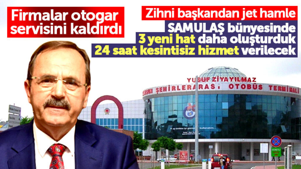 Zihni Şahin'den Samsun Otogarı için jet hamle! SAMULAŞ otobüsleri 24 saat hizmet verecek