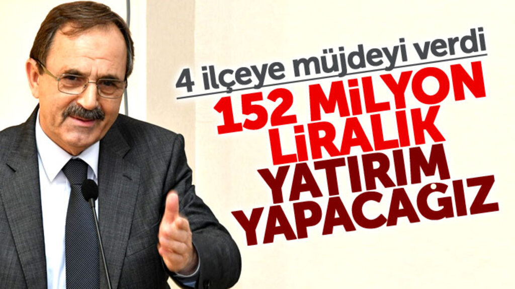 Zihni Şahin açıkladı: Samsun'da 4 ilçeye 152 milyon liralık yatırım yapılacak