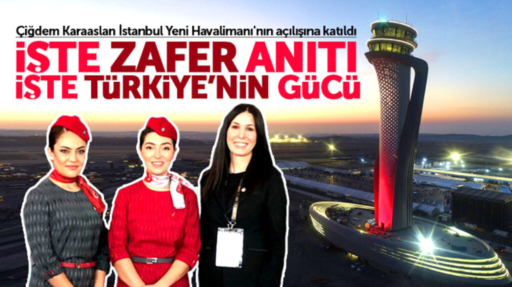 Çiğdem Karaaslan: İstanbul Yeni Hava limanı Türkiye'nin gücünün göstergesidir