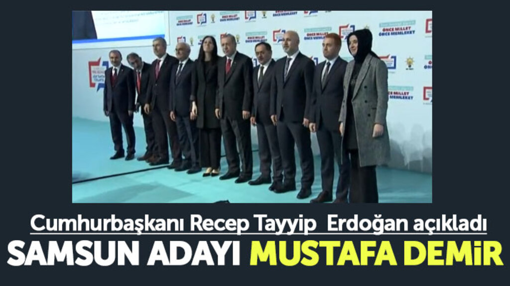 Recep Tayyip Erdoğan açıkladı! AK Parti'nin Samsun Büyükşehir adayı Mustafa Demir