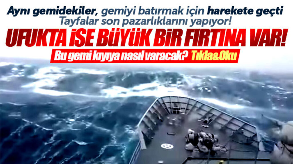 Aynı gemidekiler, gemiyi batırmak için harekete geçti! 