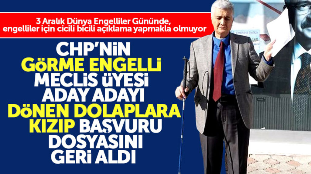 Samsun'da görme engelli meclis üyesi aday adayı Ufuk Gürbüz, CHP'den başvurusunu geri aldı