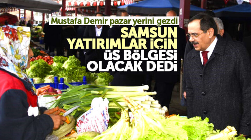 AK Parti Samsun Büyükşehir adayı Mustafa Demir Tekkeköy ilçesinde pazar yerini gezdi