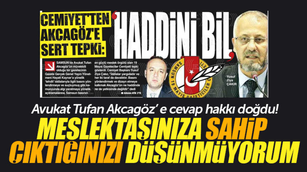 Tufan Akcagöz, Samsun 19 Mayıs Gazeteciler Cemiyetinin açıklamasına cevap hakkını kullandı