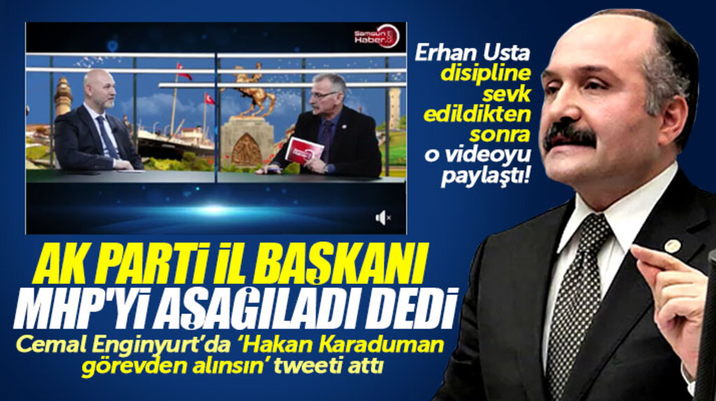 Erhan Usta disipline sevk edildikten sonra AK Parti Samsun İl Başkanı Karaduman'ı hedef aldı