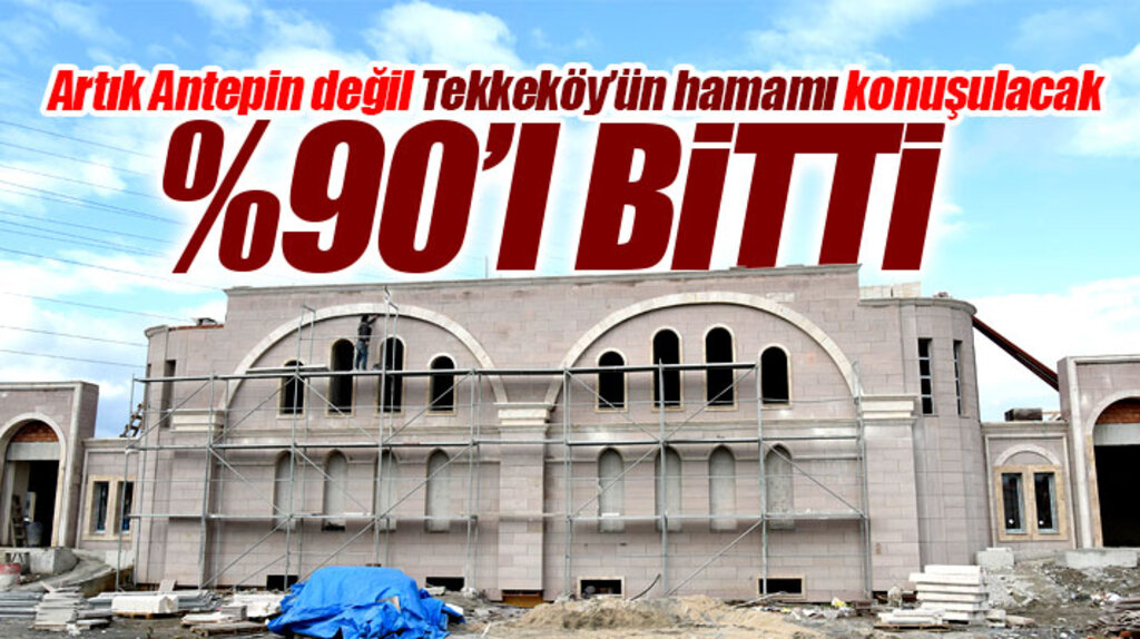 Samsun Tekkeköy'de yapılan Osmanlı Hamamı inşaatının yüzde 90'ı tamamlandı
