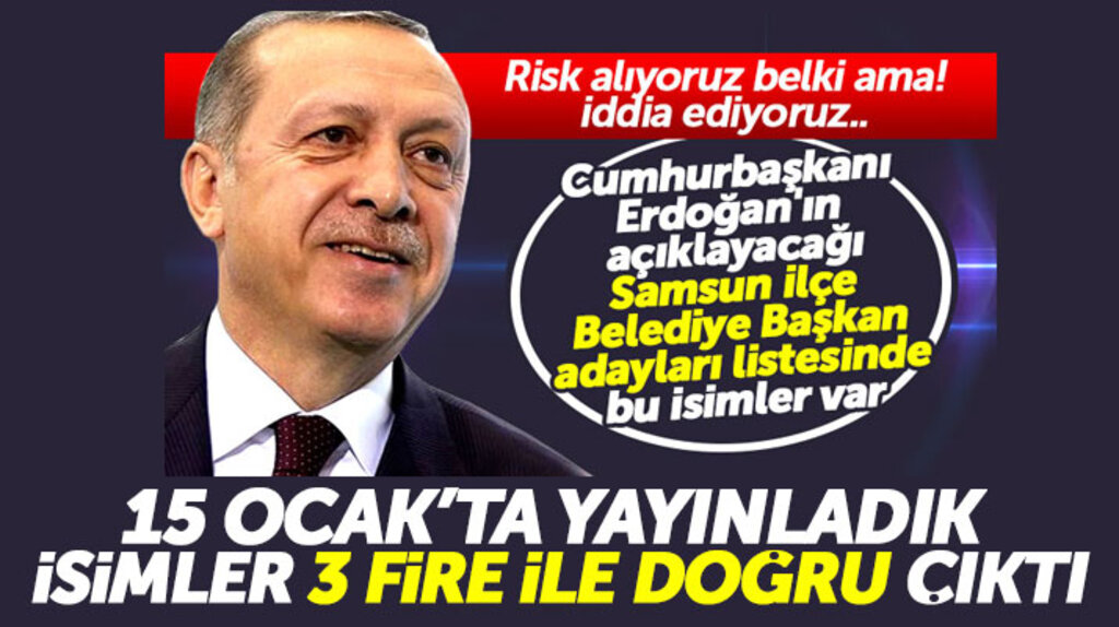AK Parti'nin Samsun İlçe Belediye Başkan adaylarının isimlerini 3 fire ile doğru tahmin ettik