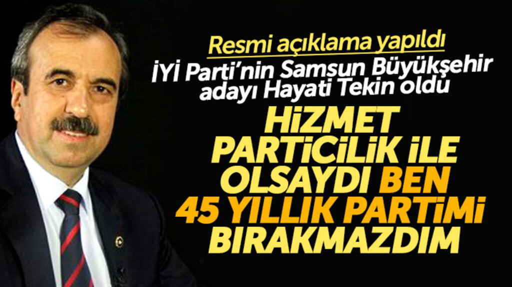 İYİ Parti'nin Samsun Büyükşehir Belediyesi Başkan adayı resmi olarak belli oldu