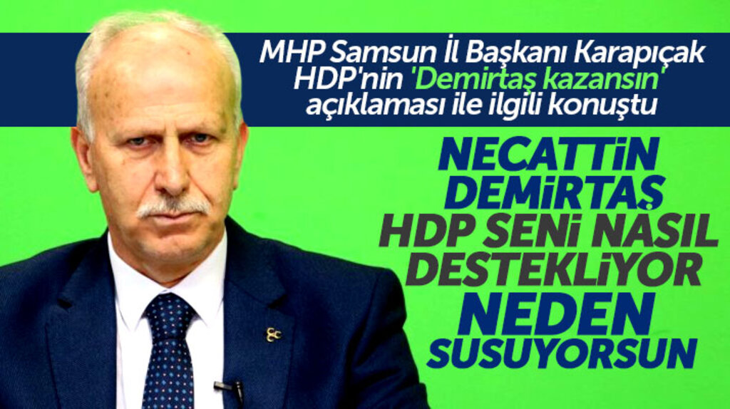 MHP Samsun İl Başkanı Karapıçak'tan Necattin Demirtaş'a HDP tepkisi