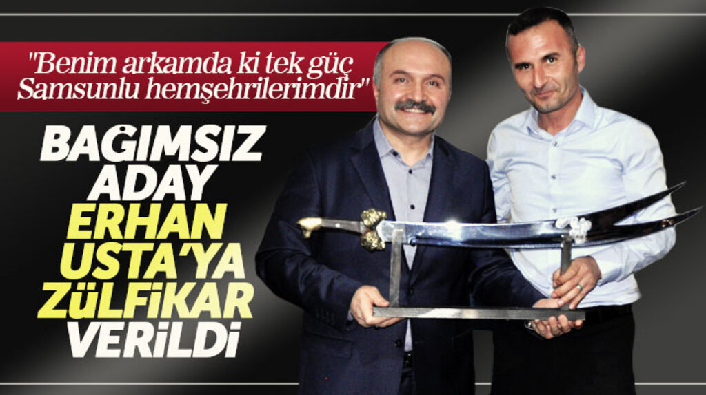 Samsun Büyükşehir Belediyesi Bağımsız Başkan adayı Erhan Usta'ya Zülfikar hediye edildi