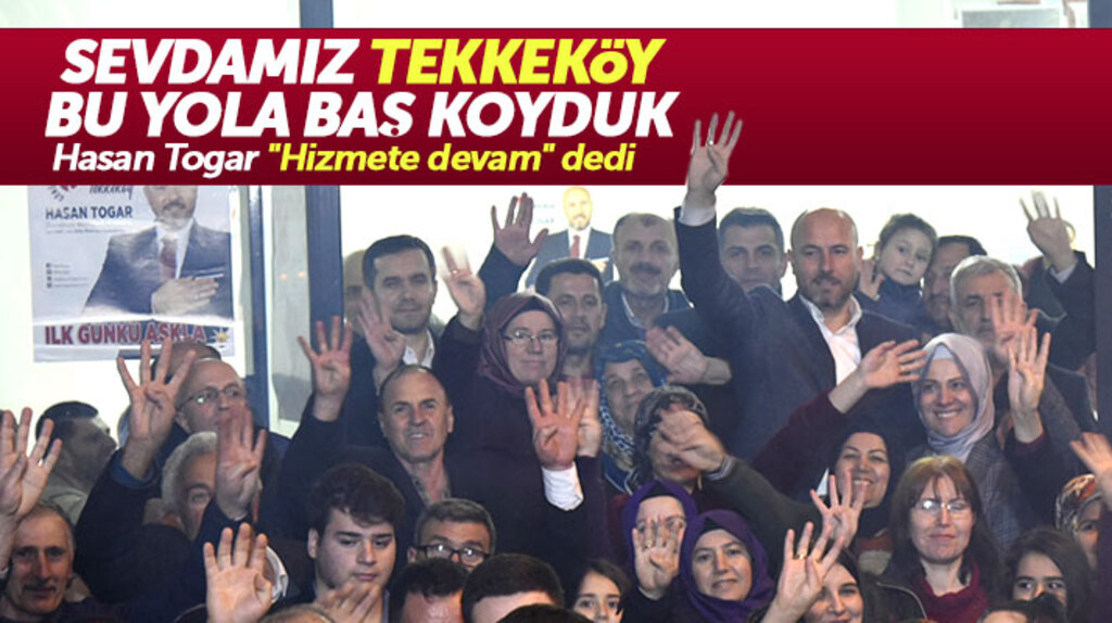 Cumhur İttifakının Tekkeköy adayı Hasan Togar: Sevdamız Tekkeköy hizmete devam