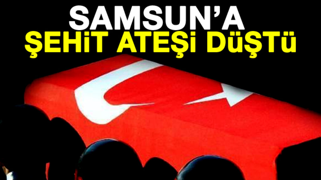 Hakkari'den Samsun'a acı haber: Şehidimiz var