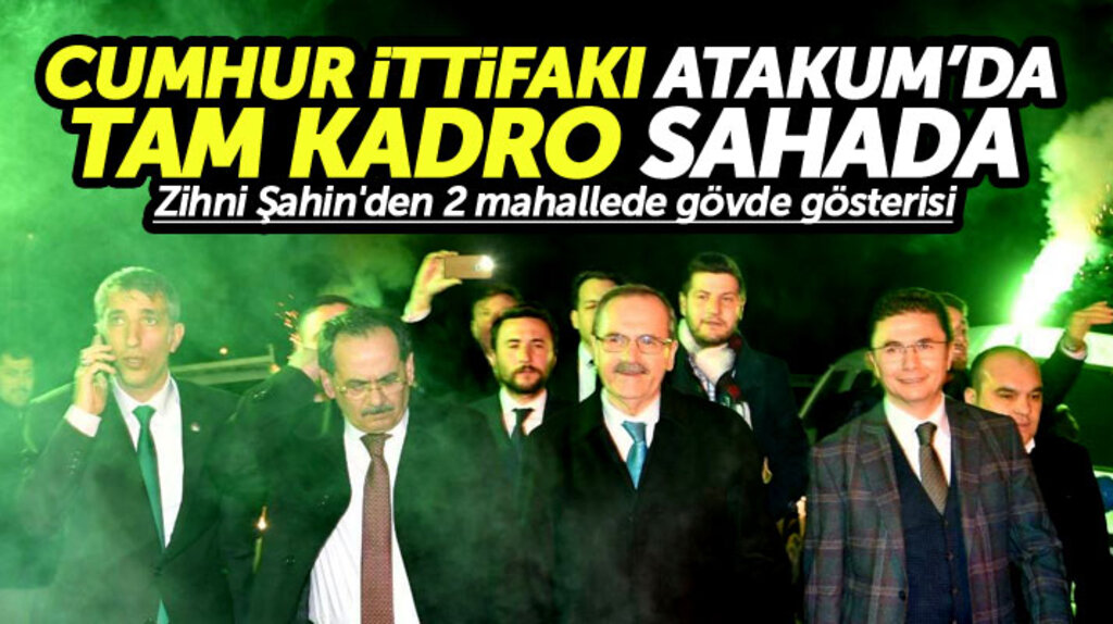Samsun'da Cumhur İttifakı adayı Zihni Şahin Atakum'da iki mahallede gövde gösterisi yaptı