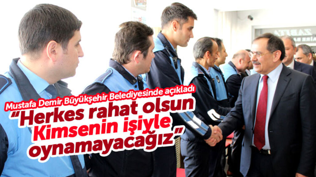 Mustafa Demir Samsun Büyükşehir personeline güvence verdi: Kimsenin işi ile oynamayız