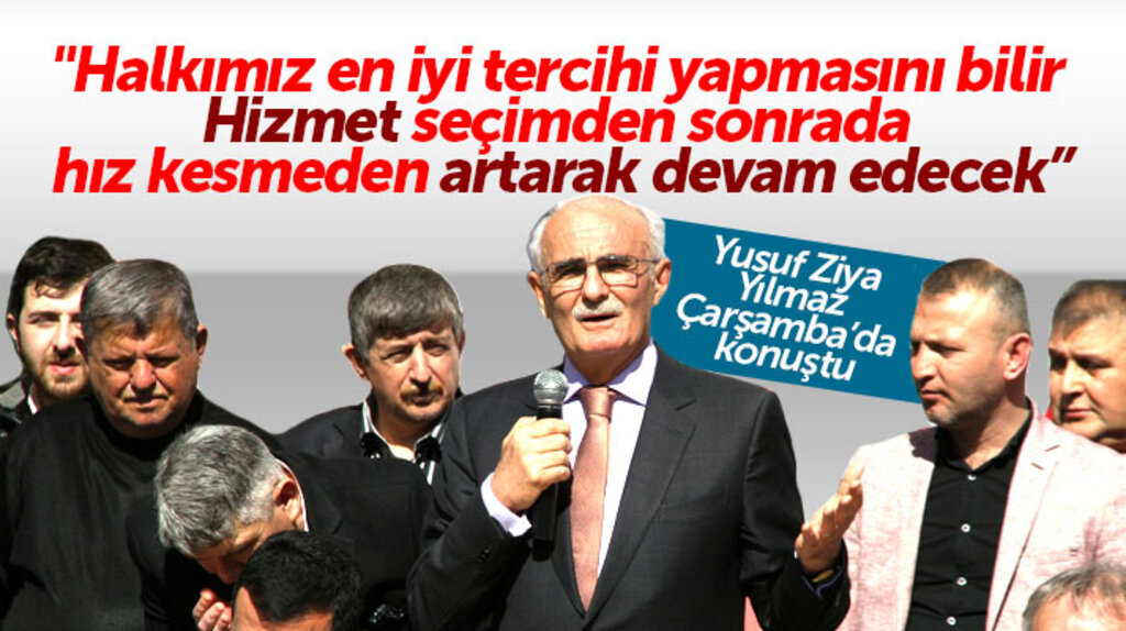 Samsun Milletvekili Yusuf Ziya Yılmaz: Cumhur İttifakında hizmet için çırpınan insanlar aday