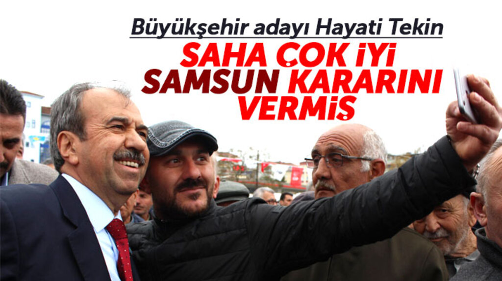 İYİ Parti Samsun adayı Hayati Tekin: Saha çok iyi Samsun kararını vermiş