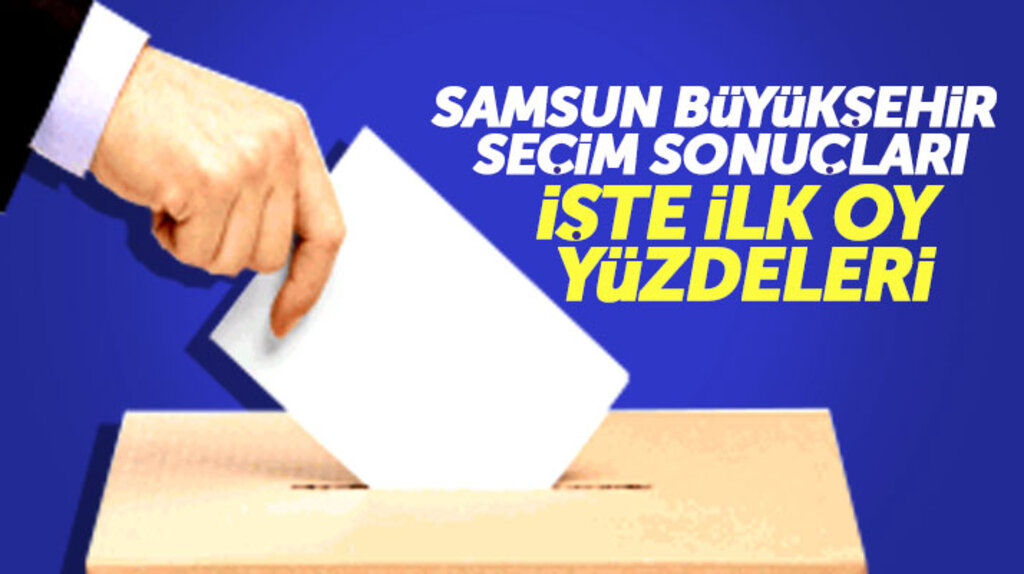 Samsun Büyükşehir 31 Mart 2019 Pazar yerel seçim sonuçları