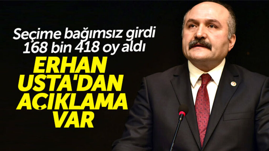 Samsun'da bağımsız olarak 168 bin 418 oy alan Erhan Usta açıklama yaptı