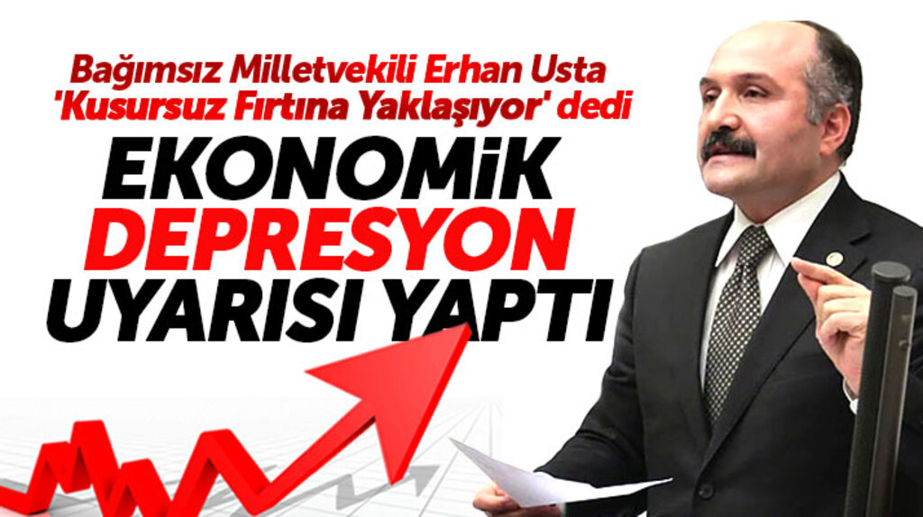 Erhan Usta kusursuz fırtına yaklaşıyor dedi ekonomi için depresyon süreci uyarısı yaptı