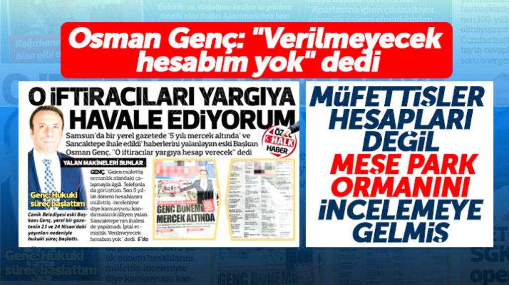 Canik eski Belediye Başkanı Osman Genç mali hesapların incelemeye alındığı iddiasını yalanladı