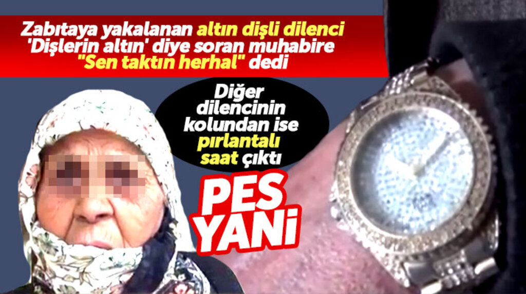 Samsun'da dişleri altın olan ve kolunda pahalı pırlanta saat bulunan dilenciler şaşırttı