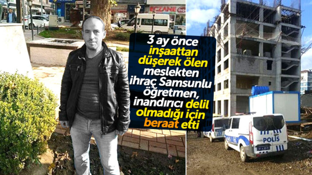 KHK ile ihraç edilip inşaattan düşerek ölen Samsunlu öğretmen Kazım Kurnaz beraat etti