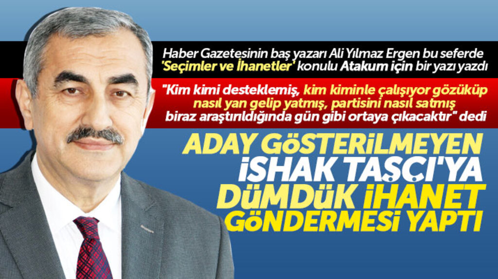Samsun'da Atakum eski başkanı İshak Taşçı'ya Ali Yılmaz Ergen'den ihanet göndermesi