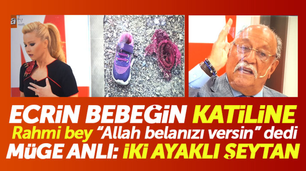 Müge Anlı Ecrin bebeğin katiline iki ayaklı şeytan dedi Rahmi Özkan 'Allah belanızı versin'