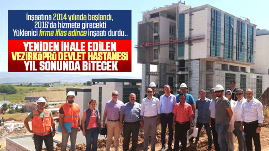 Samsun'da yeni Vezirköprü Devlet Hastanesi inşaatı 2019 yılı sonunda tamamlanacak