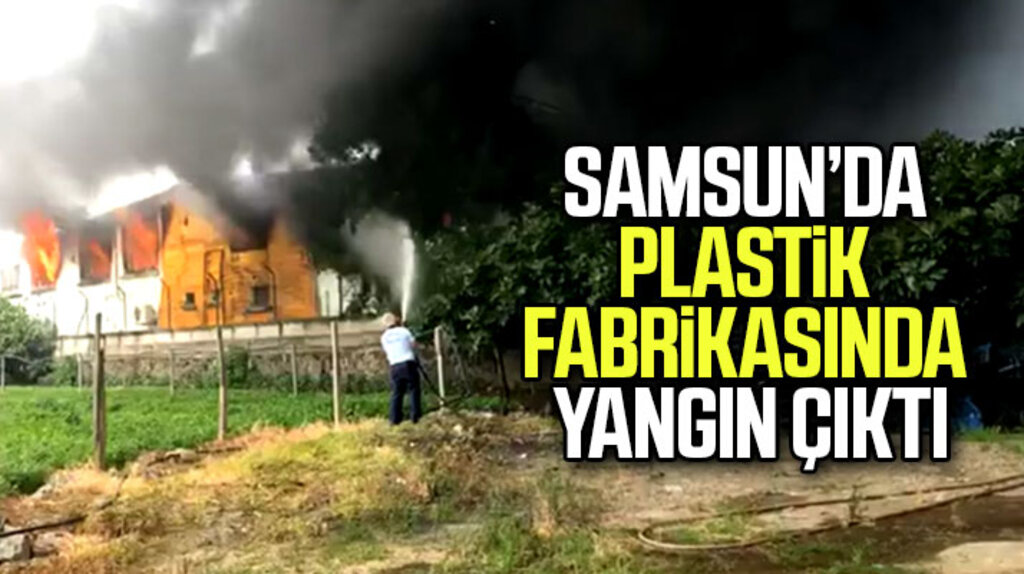 Samsun'dan son dakika haberi.. Plastik fabrikasında yangın çıktı.. 