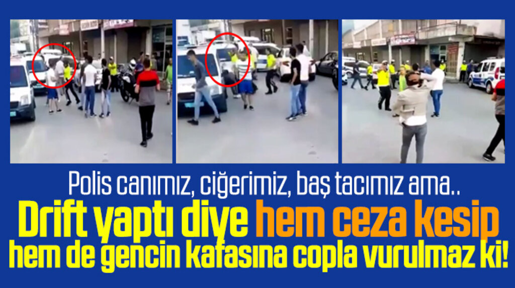 Samsun'da drift yapan gencin kafasına polis copla vurdu