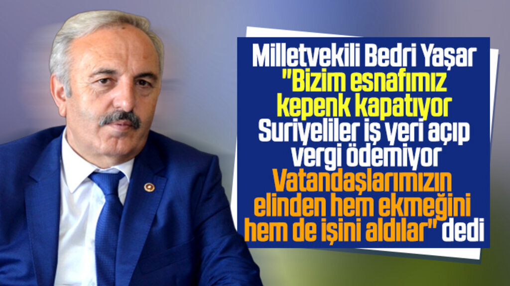 İYİ Parti Samsun Milletvekili Bedri Yaşar, Suriyelilerle ilgili açıklama yaptı