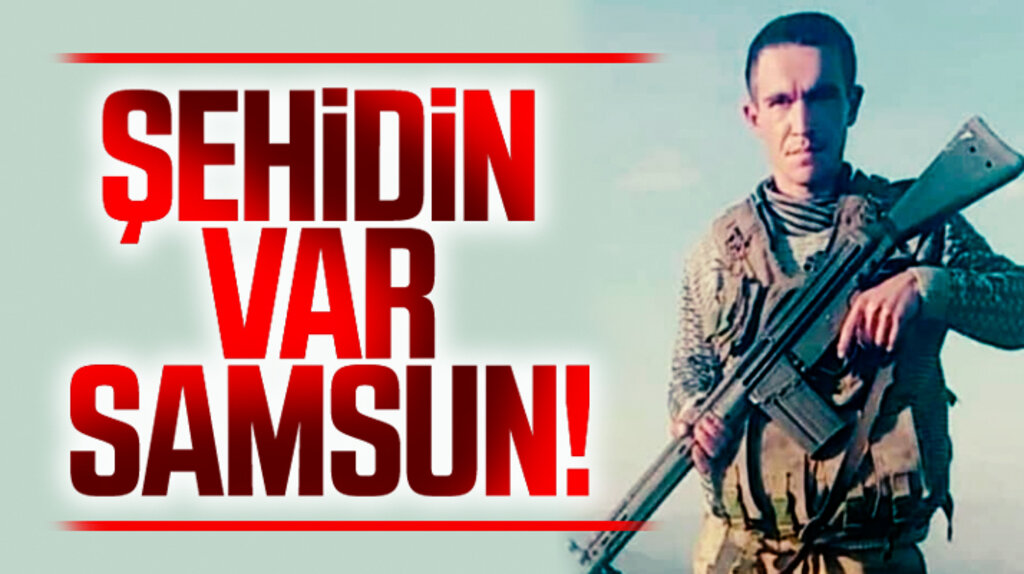 Şehidin var Samsun! Havza doğumlu piyade onbaşı Onur Yavan şehit oldu