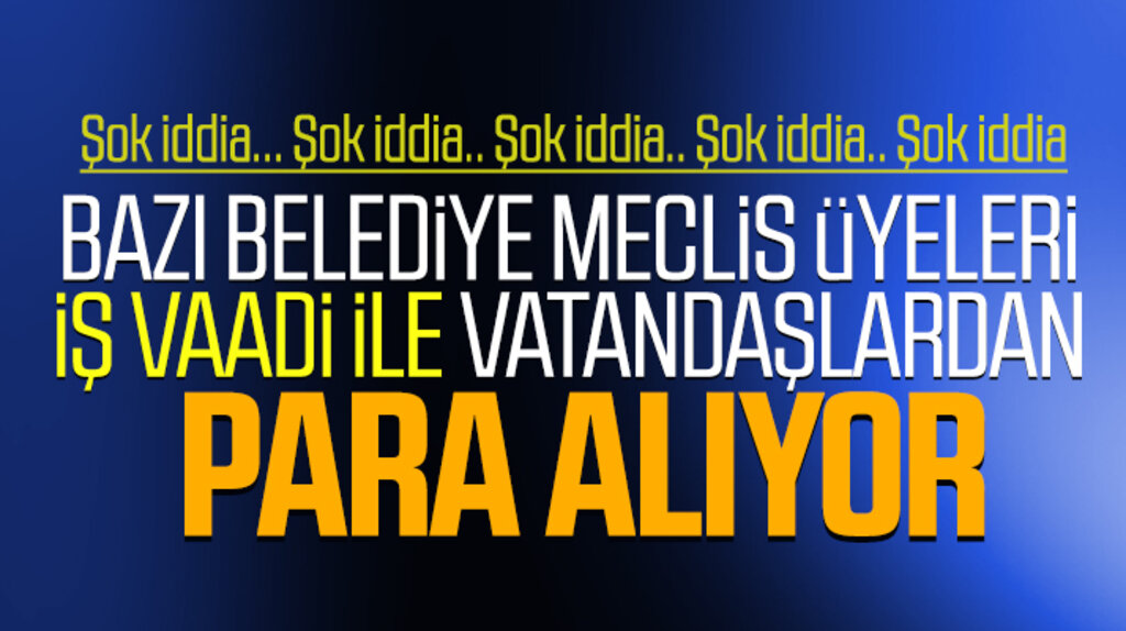 Samsun'da bazı belediye meclis üyeleri iş vaadi ile vatandaştan para alıyor iddiası