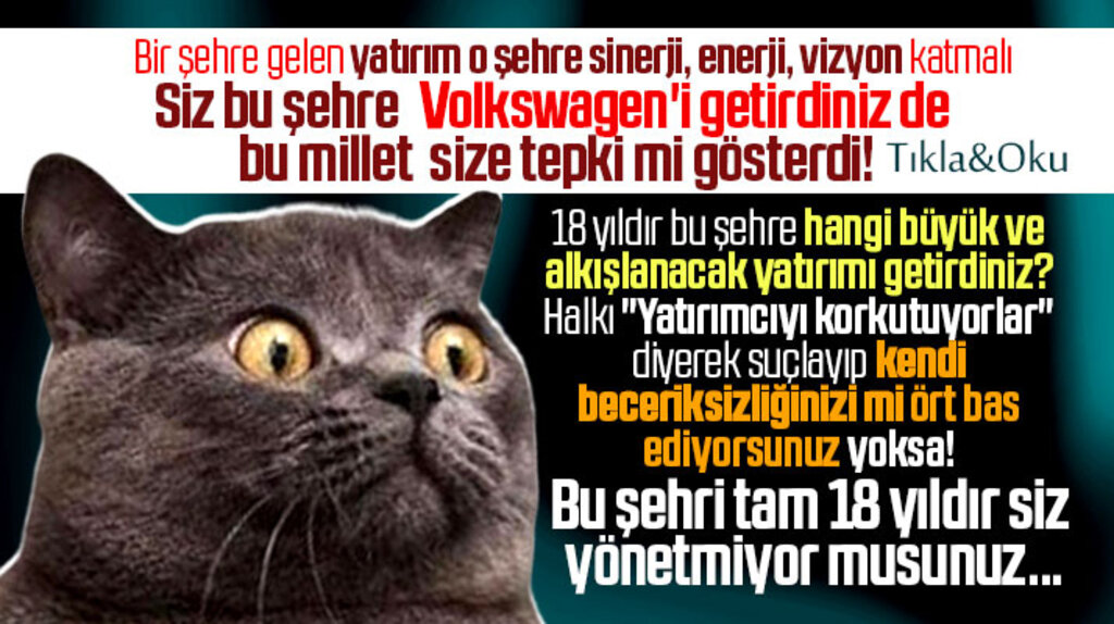 Siz Samsun'a 18 yılda Volkswagen'i getirdiniz de bu millet size tepki mi gösterdi!