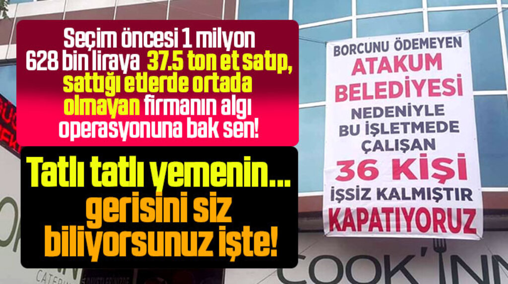 Atakum Belediyesi İmar İnşaat Şirketine 37.5 ton et satan firmanın pankartlı algı operasyonu