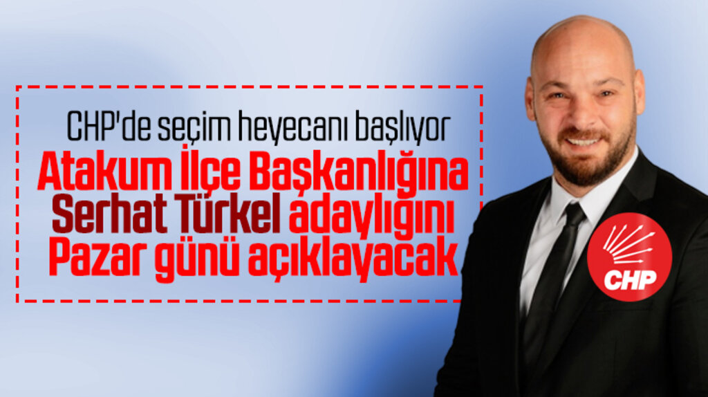 Samsun'da CHP Atakum İlçe Başkanlığına Serhat Türkel adaylığını açıklayacak