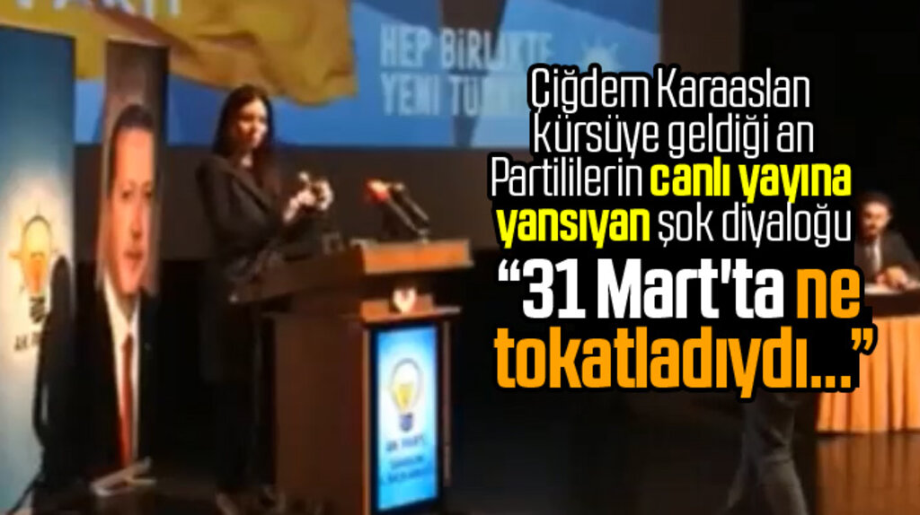 Çiğdem Karaaslan kürsüye geldiği an partililerin canlı yayına yansıyan ilginç diyaloğu