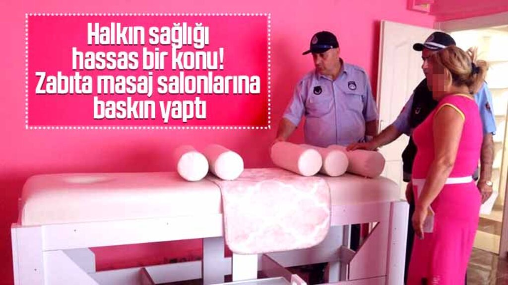 Samsun'da İlkadım Belediyesi Zabıtaları masaj salonları ve hamamlara baskın yaptı