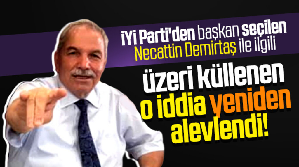 Necattin Demirtaş ile ilgili üzeri küllenen o iddia yeniden alevlendi