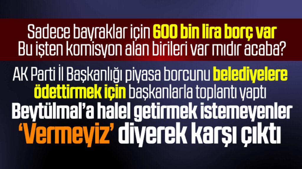 AK Parti Samsun İl Başkanlığının borçları AK Partili belediyelere ödettirilmek istendi