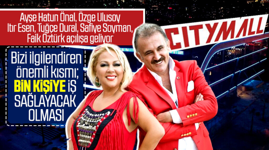 Samsun'da Cıty Mall AVM'nin açılışına Safiye Soyman ile Faik Öztürk geliyor