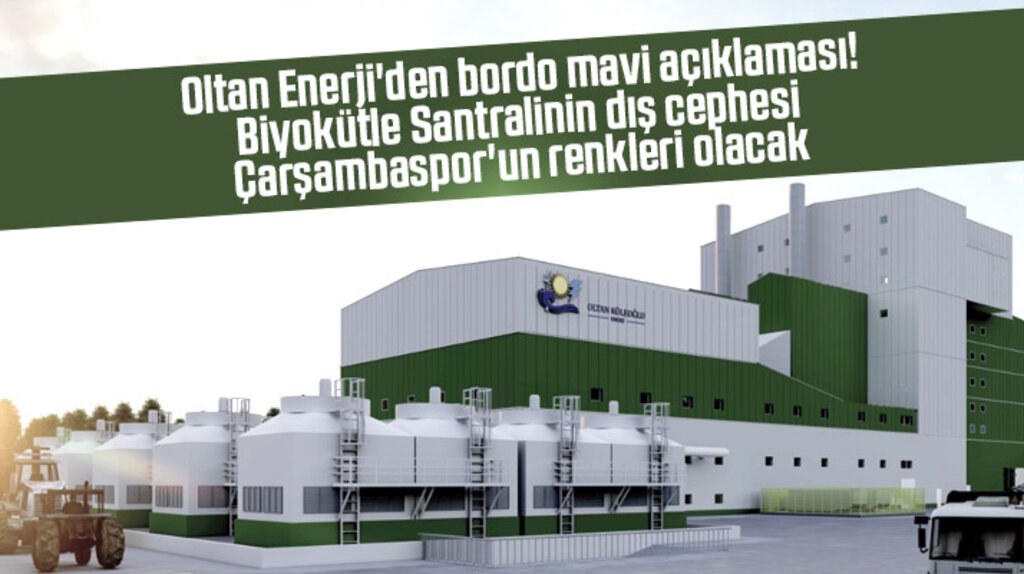 Çarşamba Biyokütle Santralinin dış cephe rengi yeşil beyaz olacak
