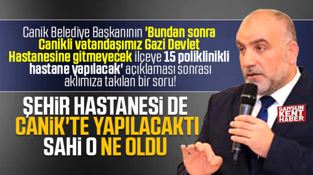 Samsun'un Canik ilçesinde yapılacak Şehir Hastanesi ne oldu?