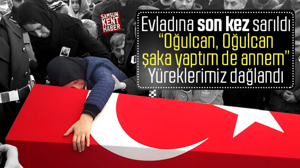 İdlib şehidi Samsunlu Tayfun Pekel'in cenazesinde annesinin sözleri yürek dağladı