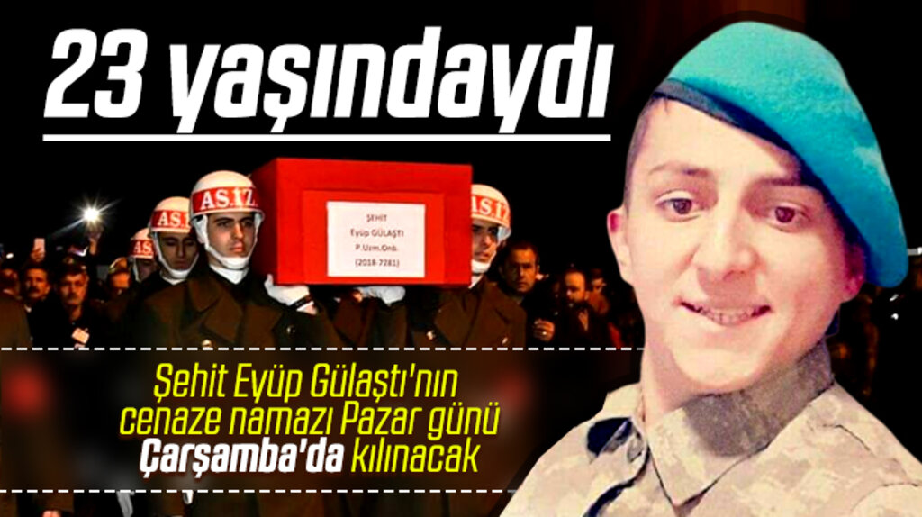 İdlib'de şehit olan 23 yaşında ki Eyüp Gülaştı'nın cenazesi Samsun'a getirildi
