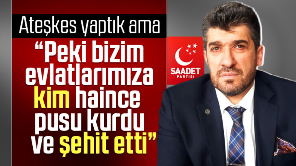 SP Samsun İl Başkanı Temel Armutçu sordu? Bizim evlatlarımızı kim şehit etti