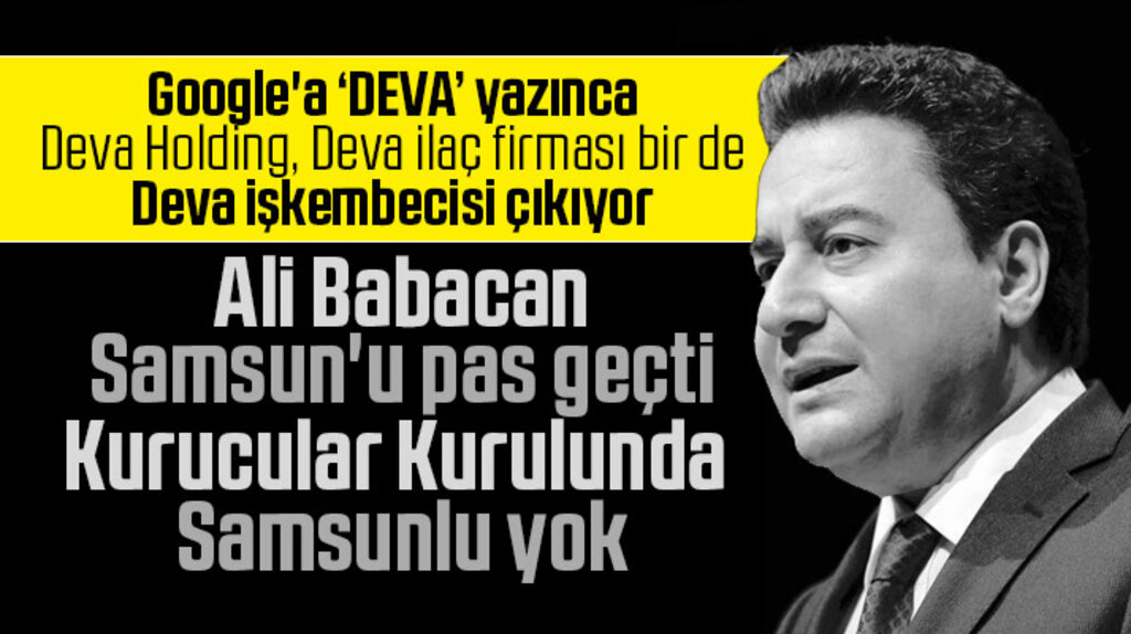 Ali Babacan'ın kurduğu Deva Partisinde Samsun'dan hiç bir isim yer almadı