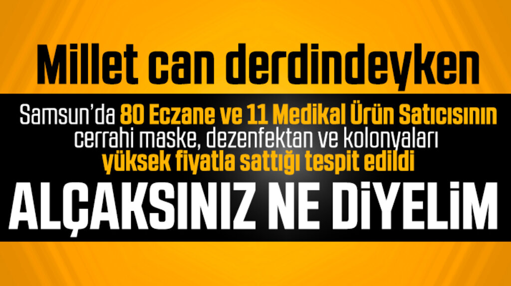 Samsun'da 80 eczane ve 11 medikalcinin yüksek fiyatla satış yaptığı tespit edildi
