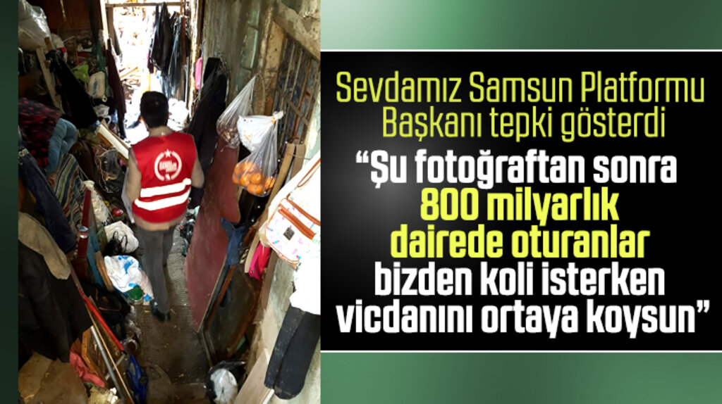 Samsun'da 800 bin liralık dairede oturup gıda erzakı isteyenlere tepki